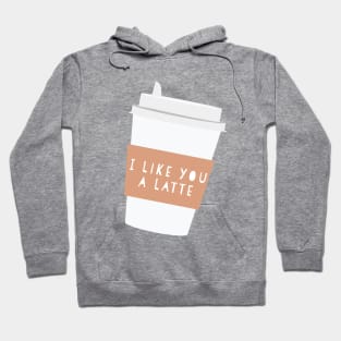 I like you a latte Hoodie